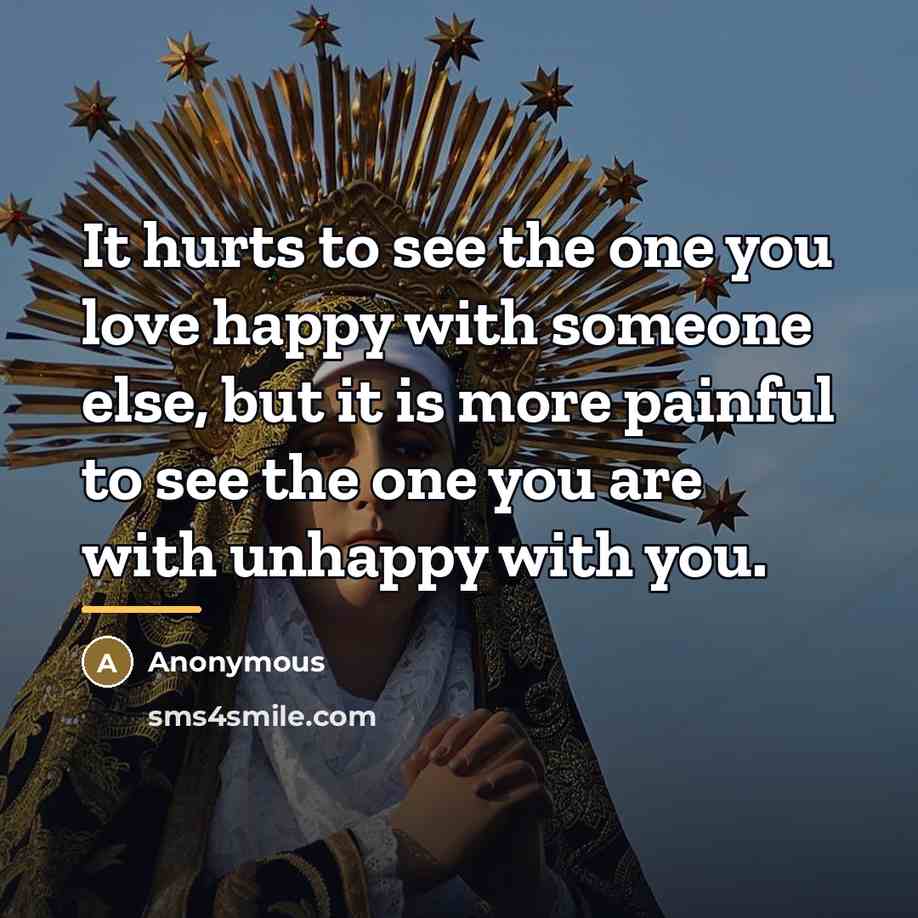 “It hurts to see the one you love happy with…” quote by Anonymous