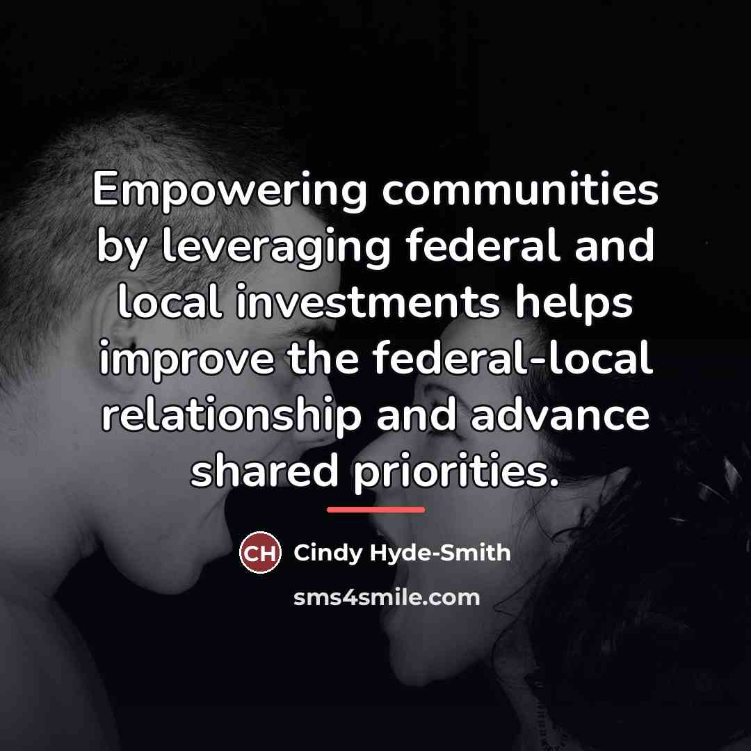 “Empowering communities by leveraging federal and local investments helps improve…” quote by Cindy Hyde-Smith