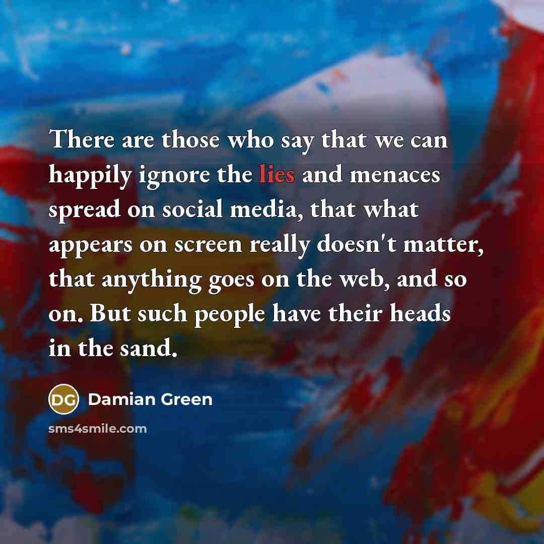 “There are those who say that we can happily ignore…” quote by Damian Green