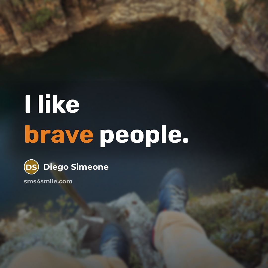 “I like brave people.…” quote by Diego Simeone