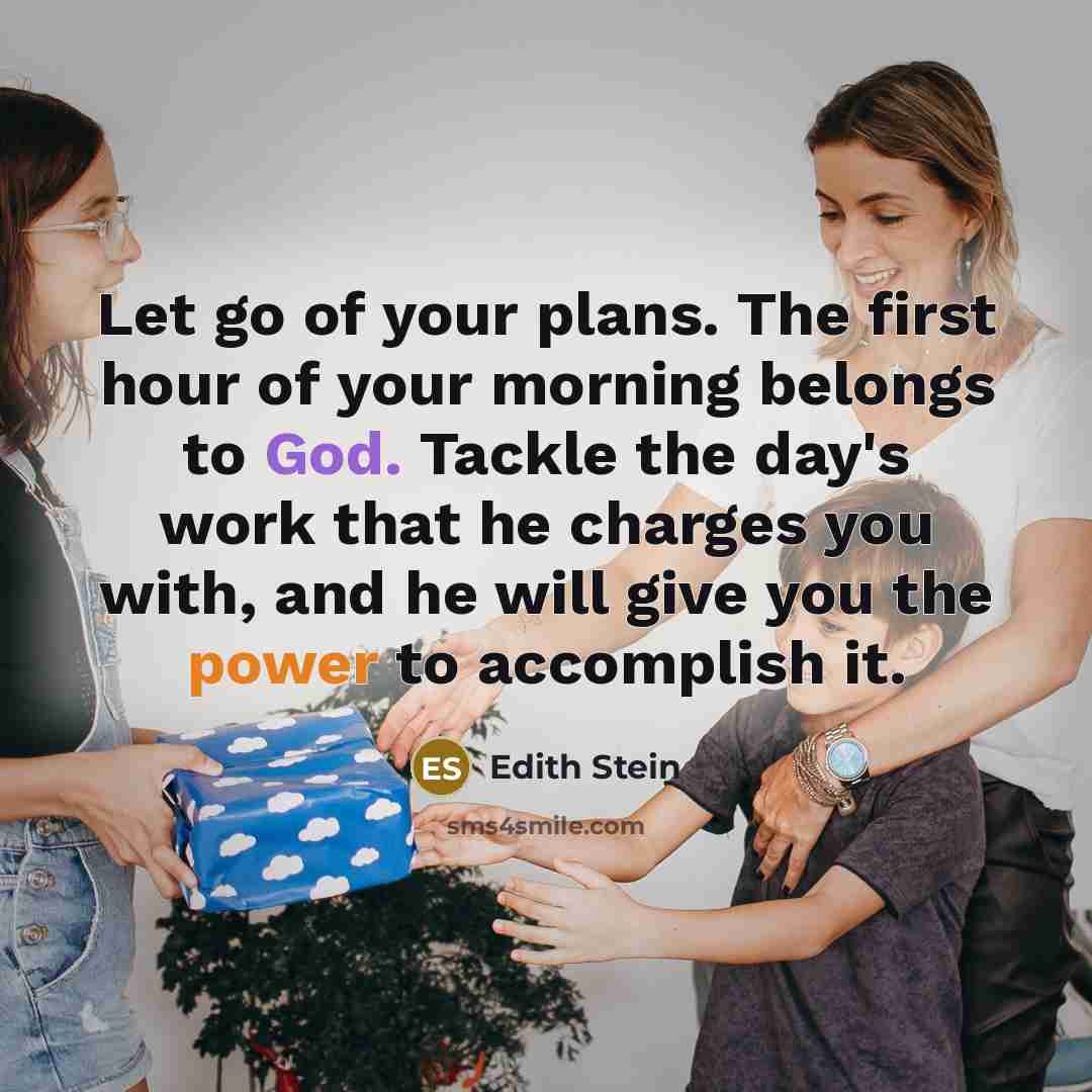 “Let go of your plans. The first hour of your…” quote by Edith Stein