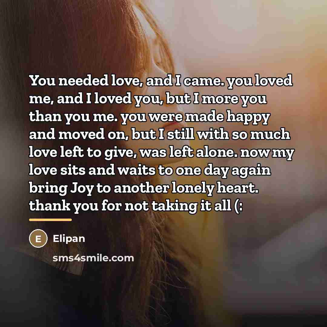 “You needed love, and I came. you loved me, and…” quote by Elipan