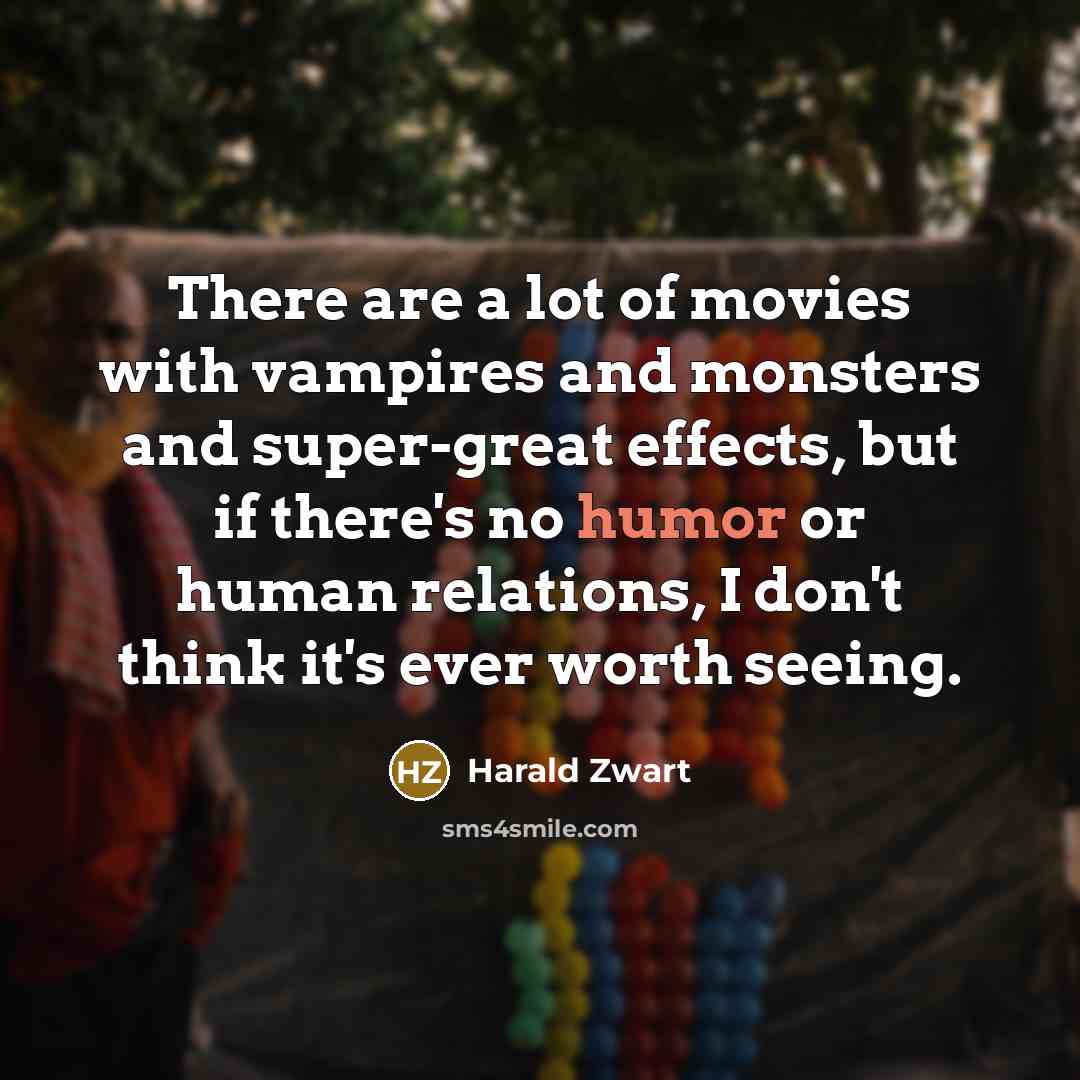 “There are a lot of movies with vampires and monsters…” quote by Harald Zwart