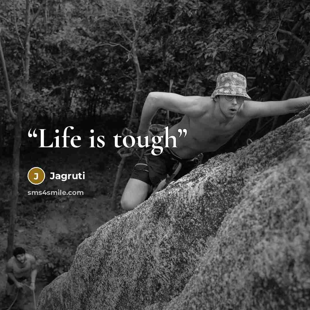 “Life is tough” quote by Jagruti