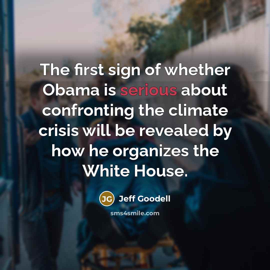 “The first sign of whether Obama is serious about confronting…” quote by Jeff Goodell