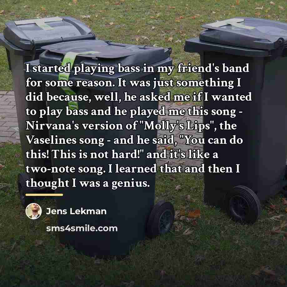 “I started playing bass in my friend's band for some…” quote by Jens Lekman