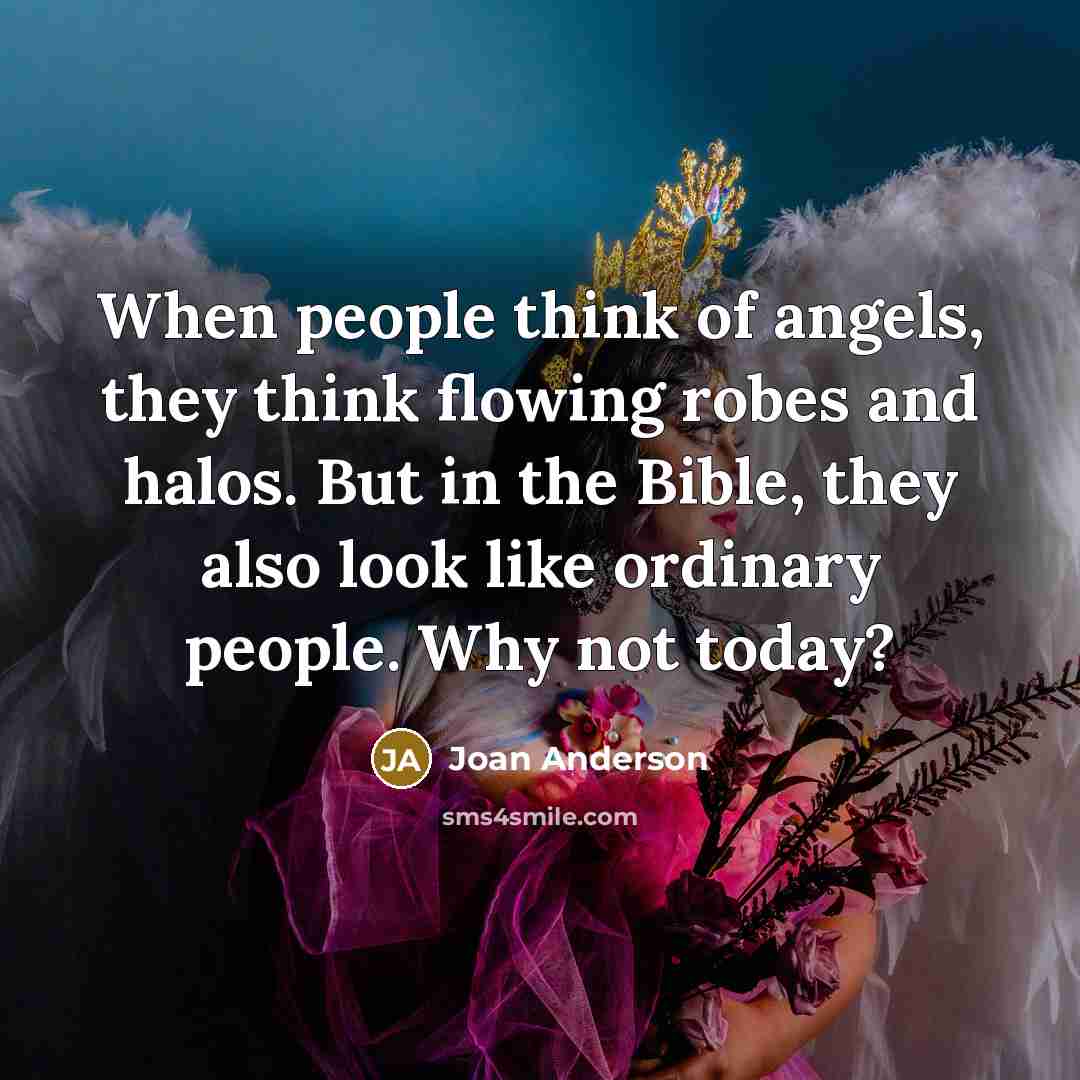 “When people think of angels, they think flowing robes and…” quote by Joan Anderson