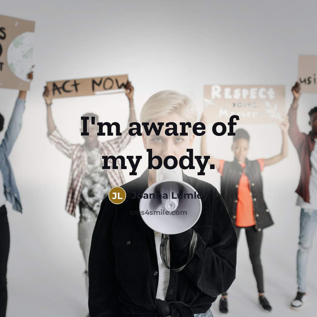 “I'm aware of my body.…” quote by Joanna Lumley