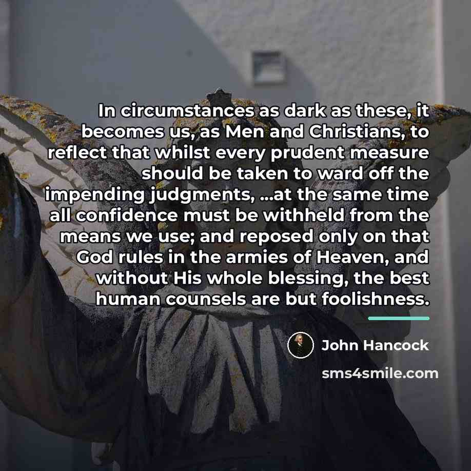“In circumstances as dark as these, it becomes us, as…” quote by John Hancock