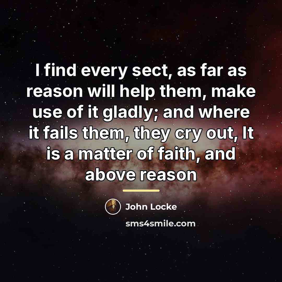 “I find every sect, as far as reason will help…” quote by John Locke