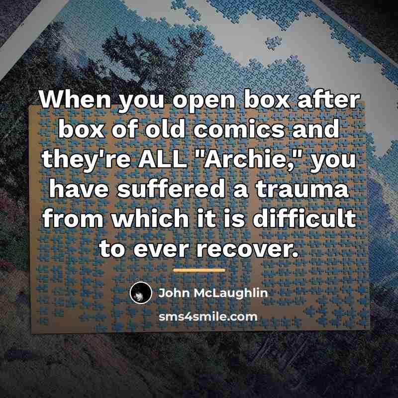 “When you open box after box of old comics and…” quote by John McLaughlin