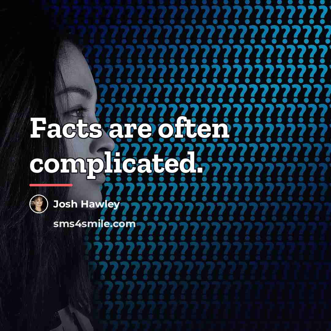 “Facts are often complicated.…” quote by Josh Hawley