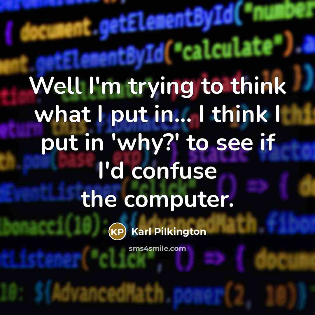 “Well I'm trying to think what I put in... I…” quote by Karl Pilkington