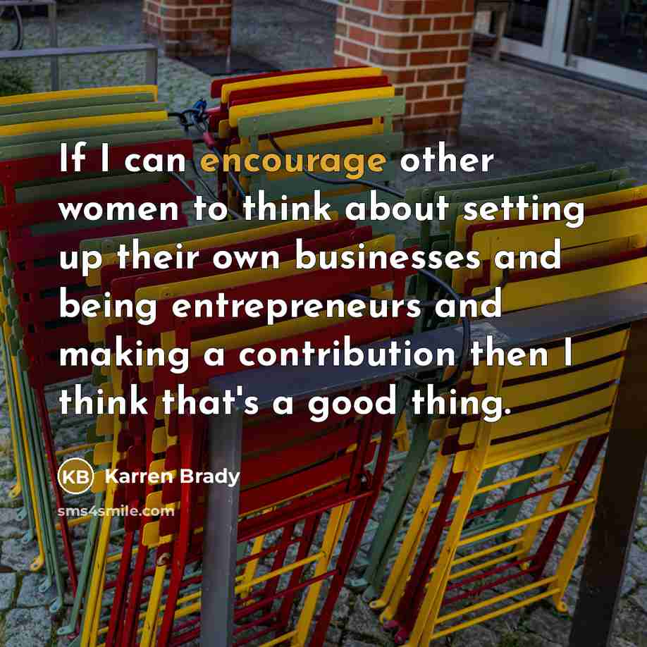 “If I can encourage other women to think about setting…” quote by Karren Brady