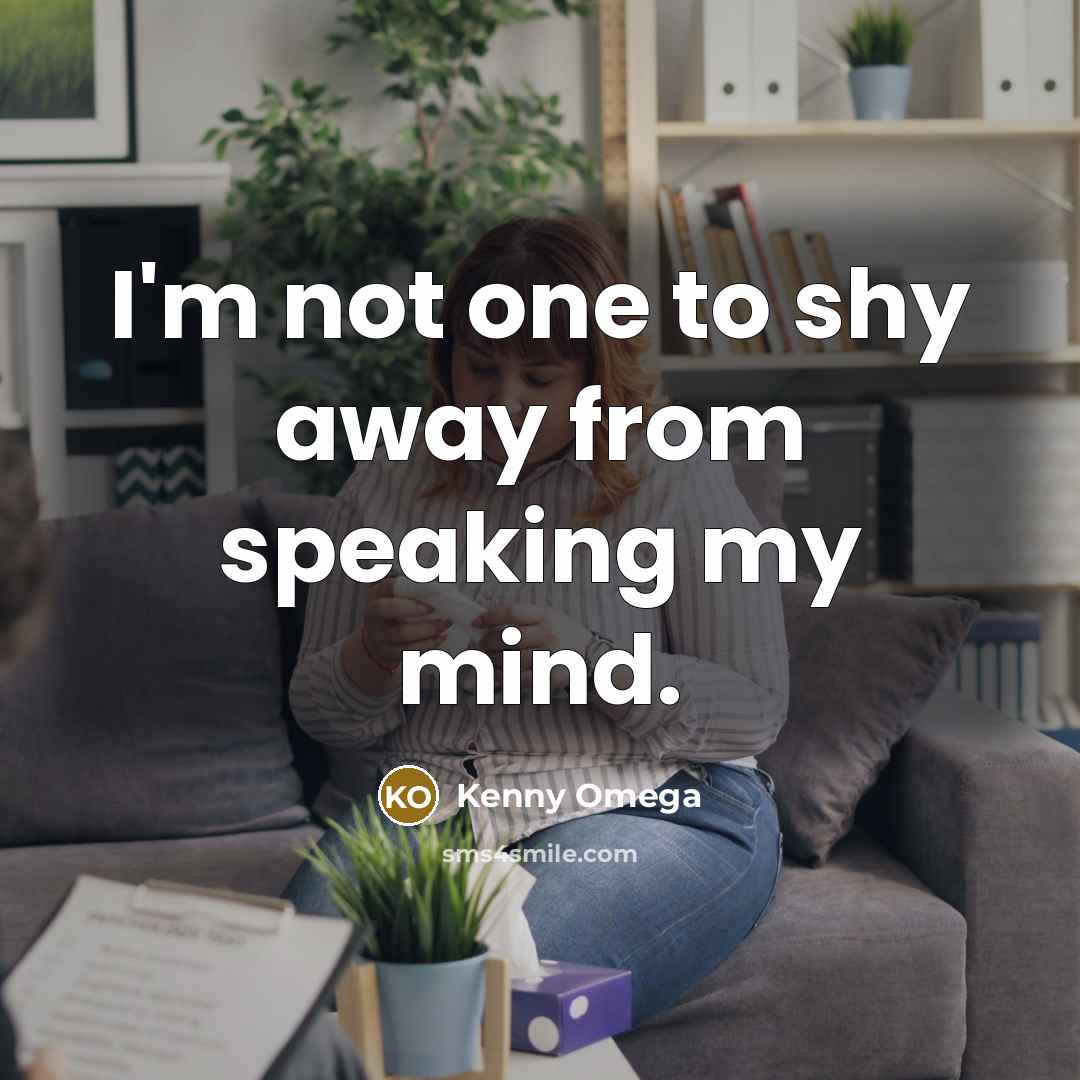 “I'm not one to shy away from speaking my mind.…” quote by Kenny Omega