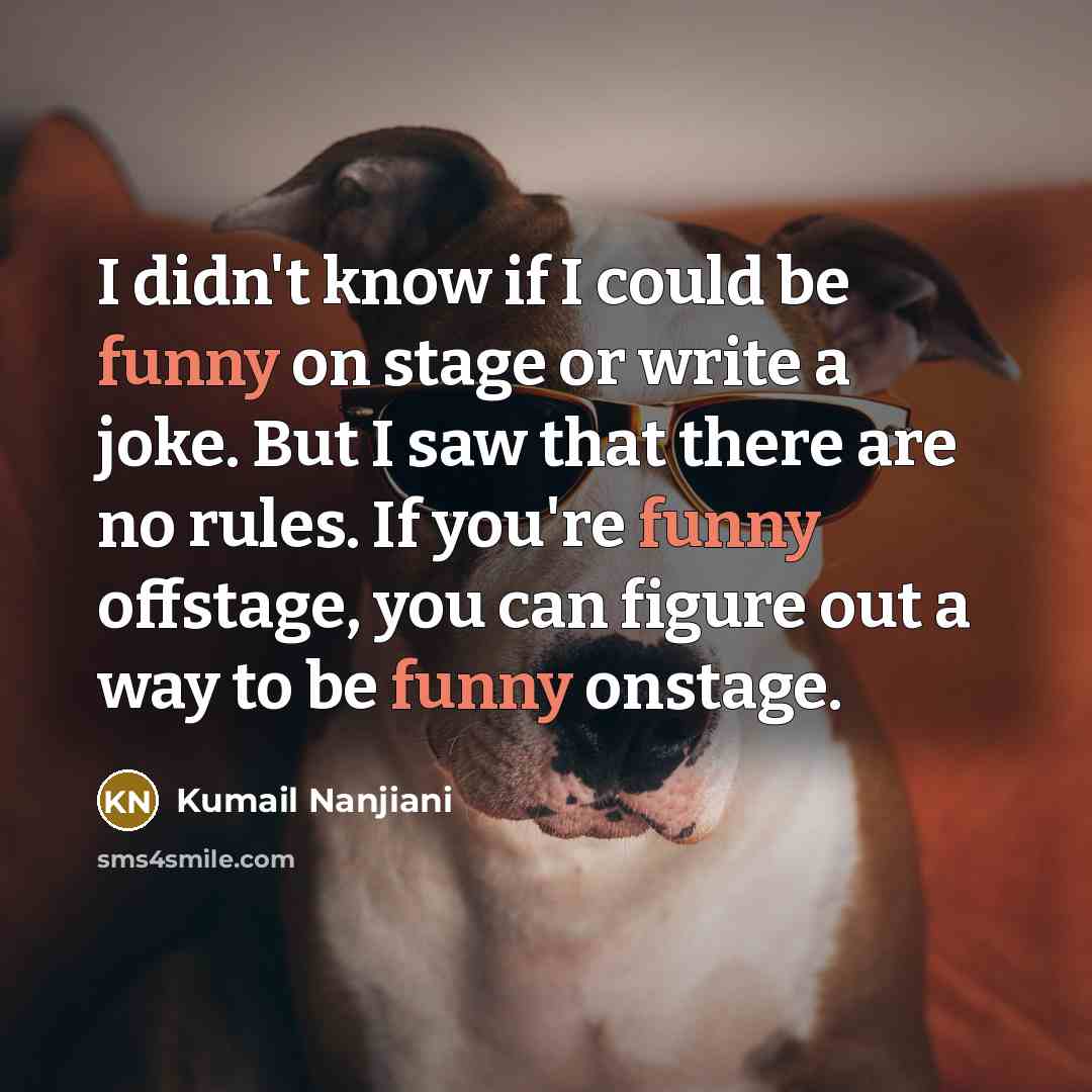 “I didn't know if I could be funny on stage…” quote by Kumail Nanjiani
