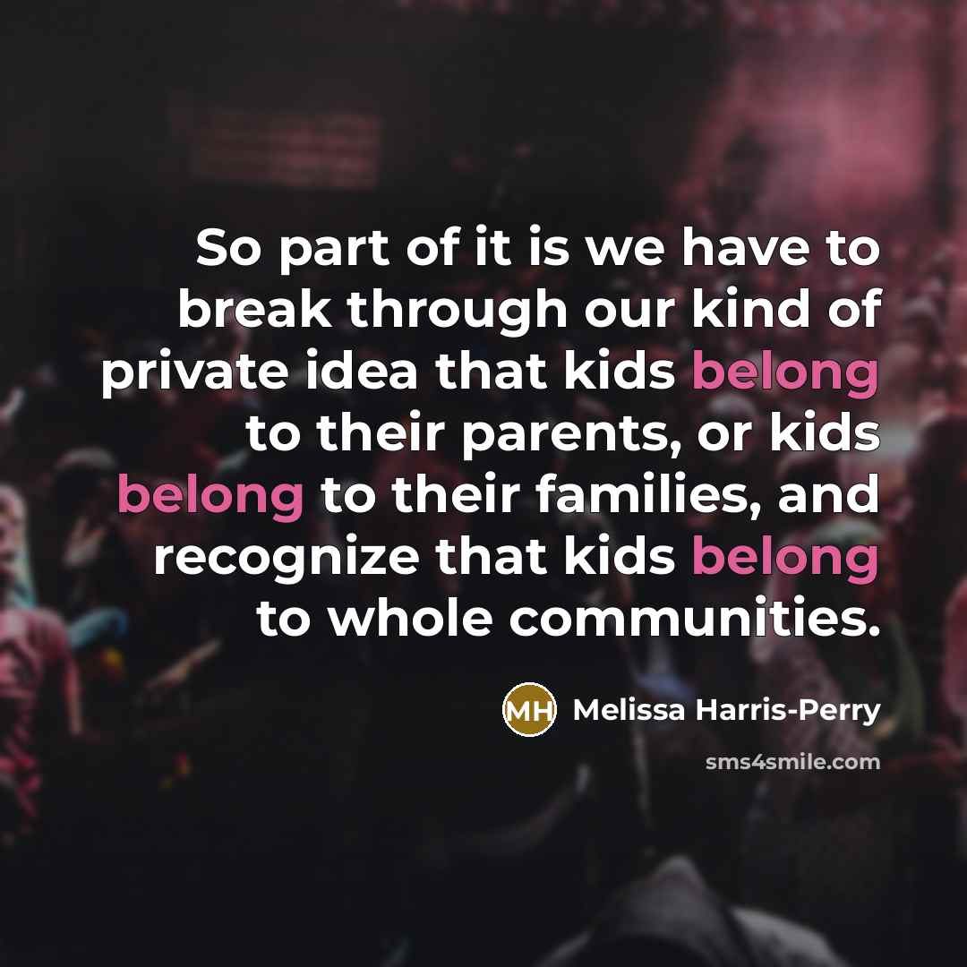 “So part of it is we have to break through…” quote by Melissa Harris-Perry