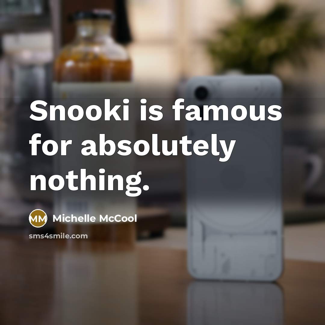 “Snooki is famous for absolutely nothing.…” quote by Michelle McCool
