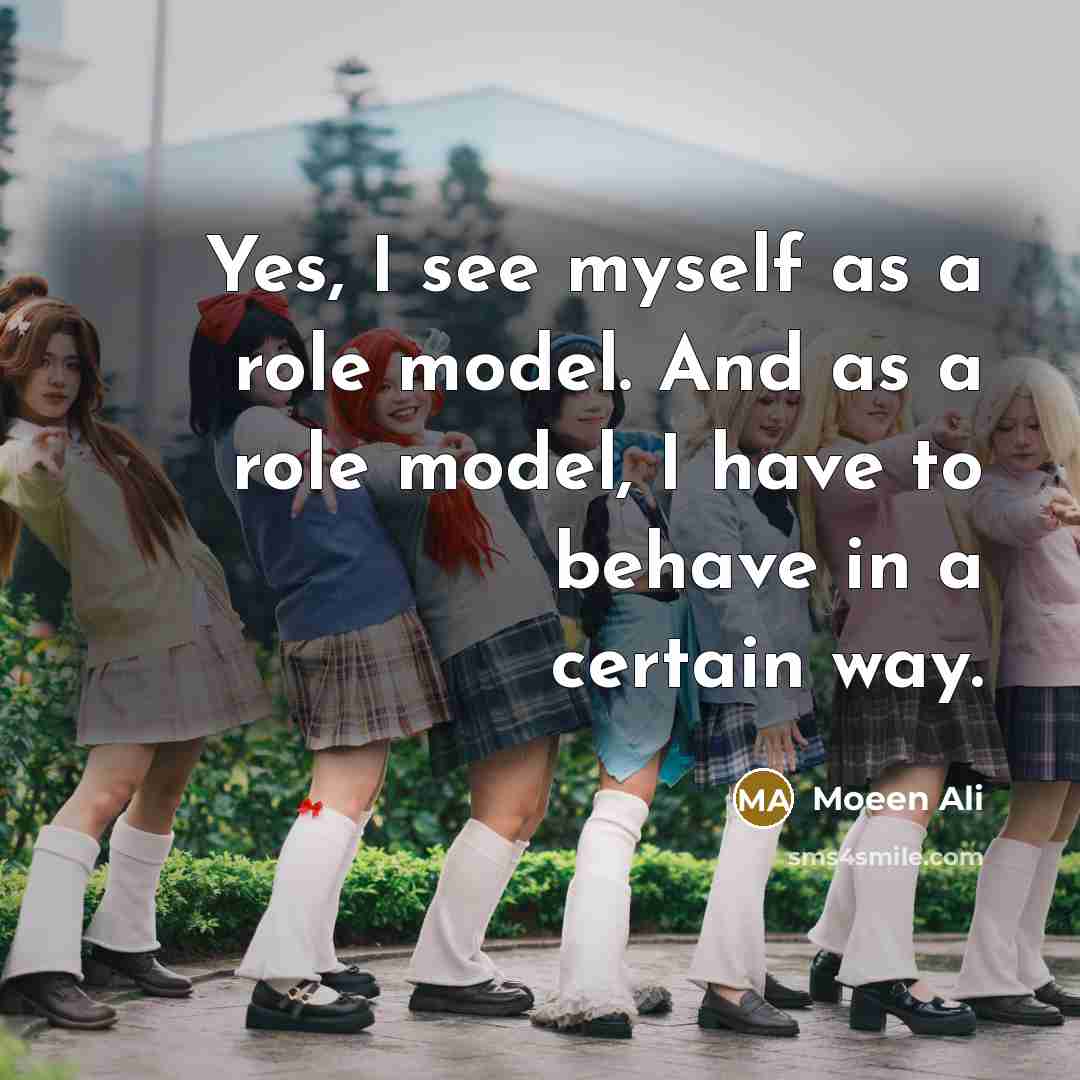 “Yes, I see myself as a role model. And as a role model, I have to behave in a certain way.” quote by Moeen Ali