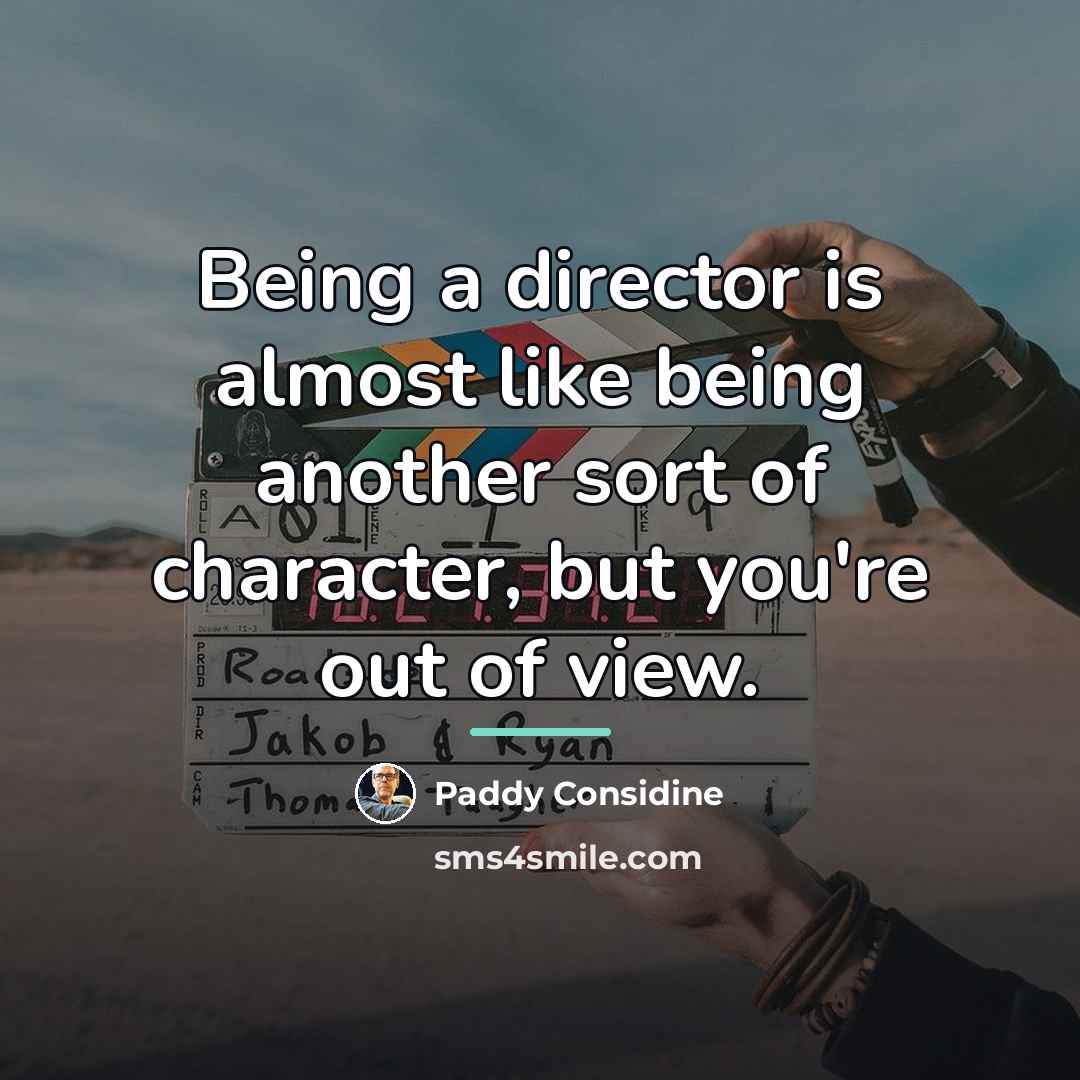 “Being a director is almost like being another sort of…” quote by Paddy Considine