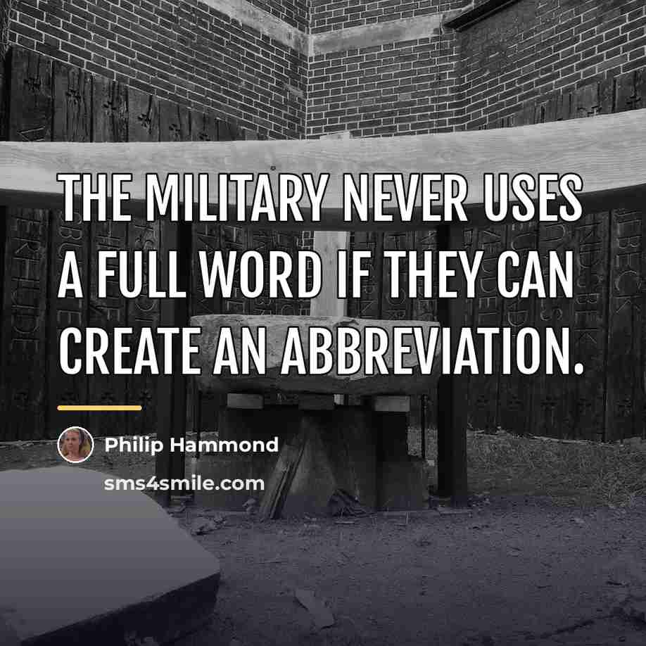 “The military never uses a full word if they can…” quote by Philip Hammond