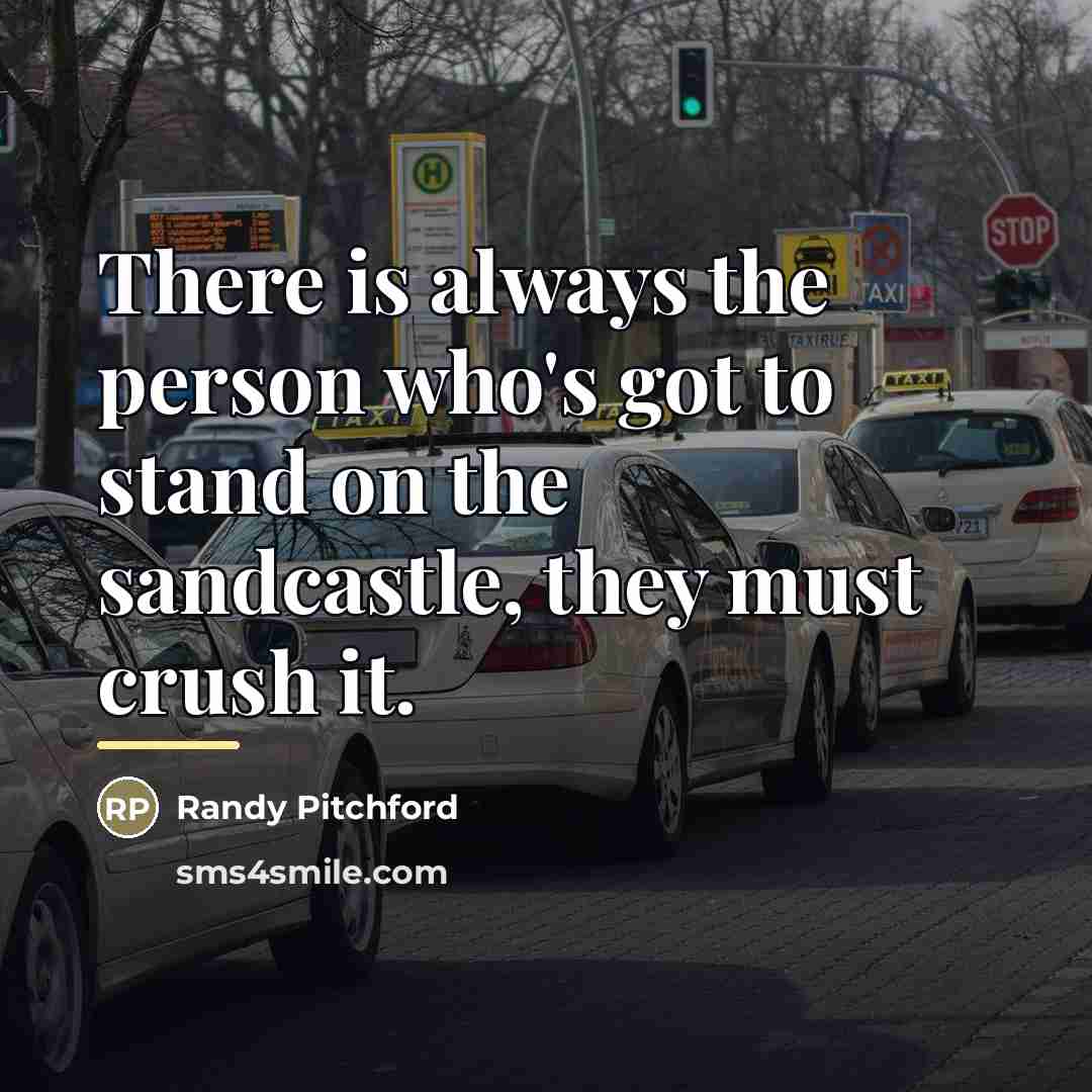“There is always the person who's got to stand on…” quote by Randy Pitchford