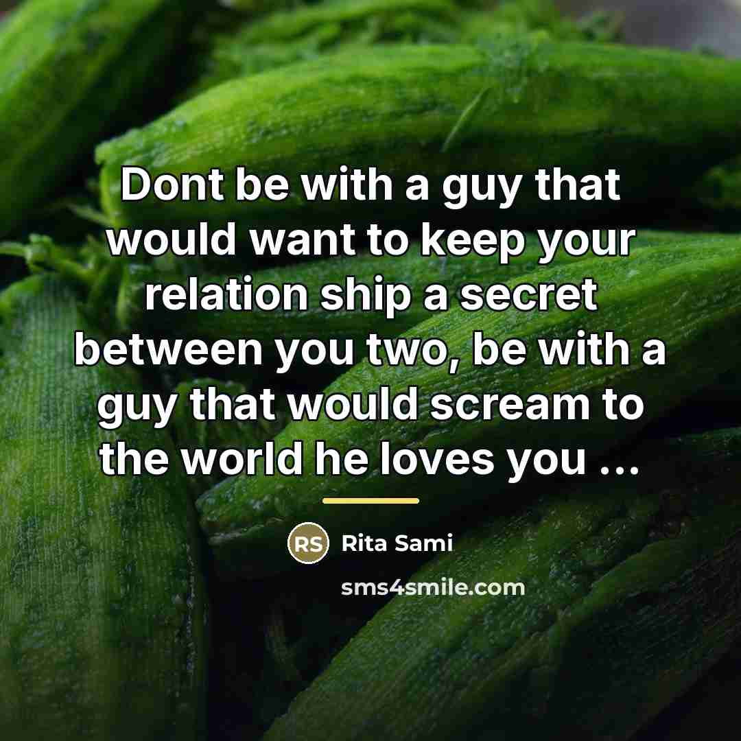 “Dont be with a guy that would want to keep…” quote by Rita Sami