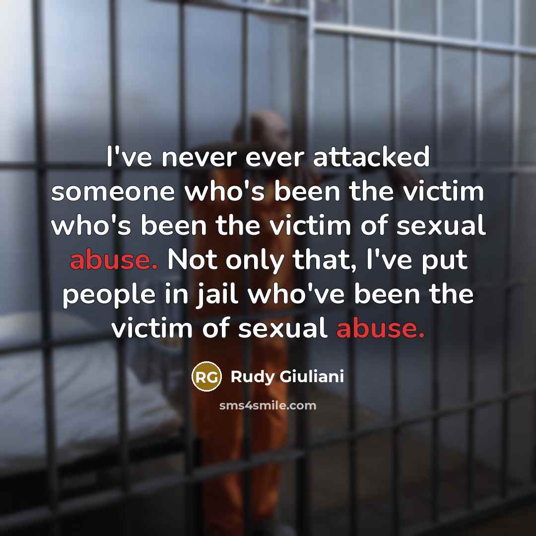 “I've never ever attacked someone who's been the victim who's…” quote by Rudy Giuliani