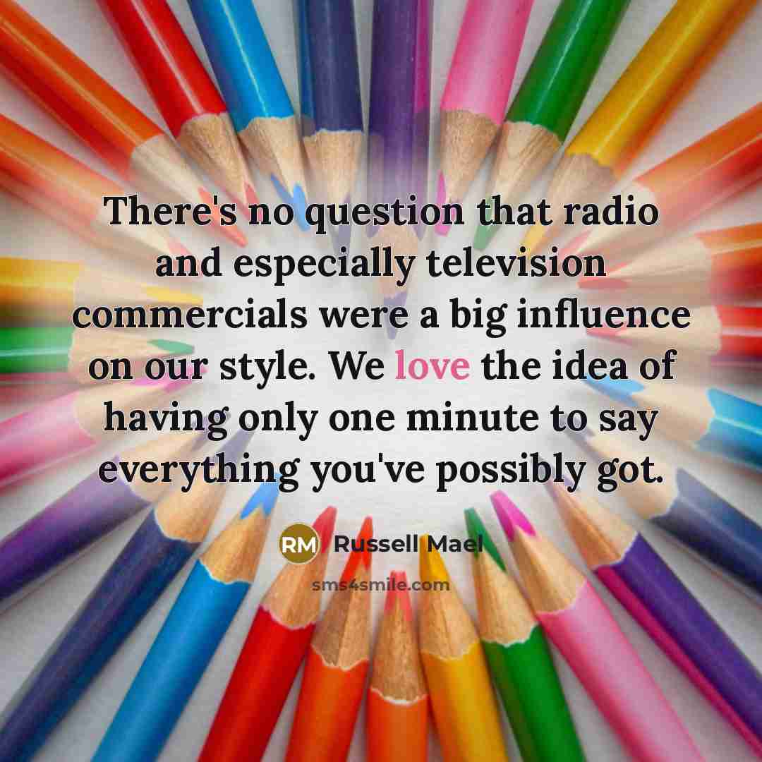 “There's no question that radio and especially television commercials were…” quote by Russell Mael