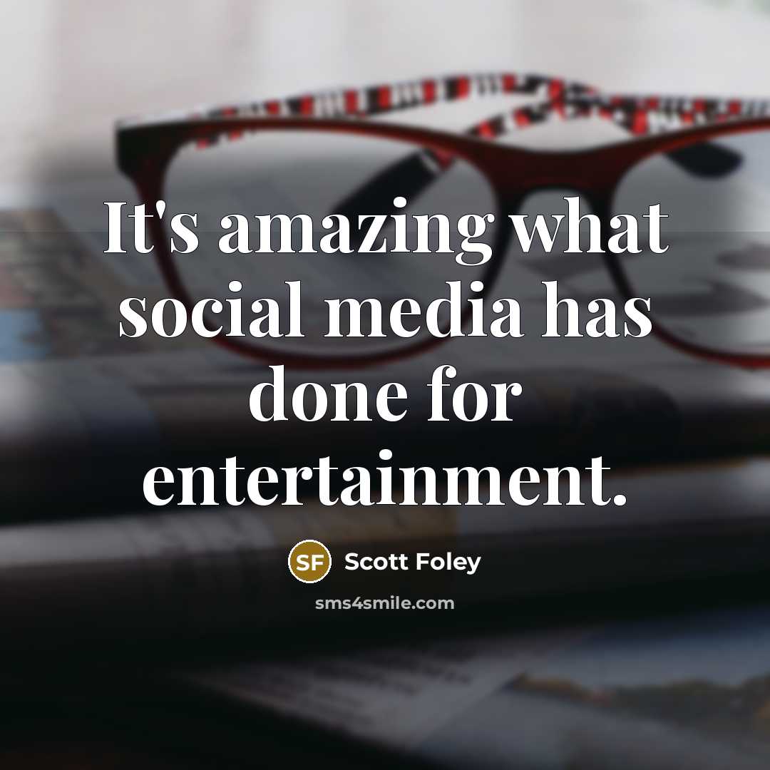 “It's amazing what social media has done for entertainment.…” quote by Scott Foley