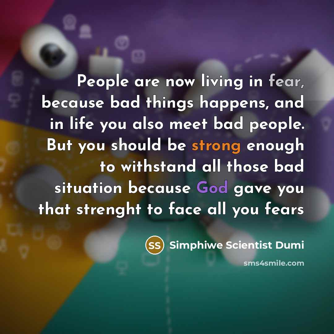 “People are now living in fear, because bad things happens,…” quote by Simphiwe Scientist Dumi