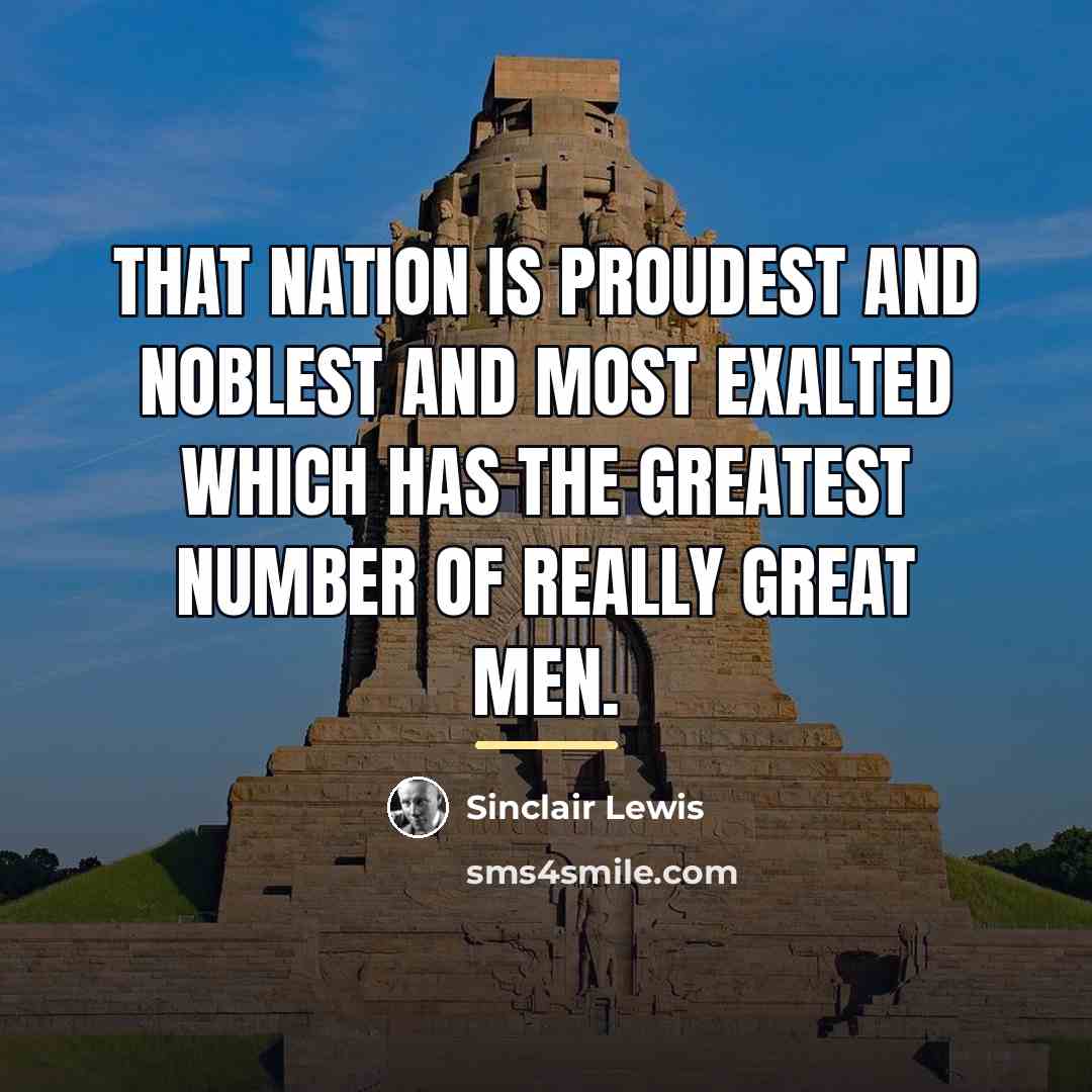 “That nation is proudest and noblest and most exalted which…” quote by Sinclair Lewis