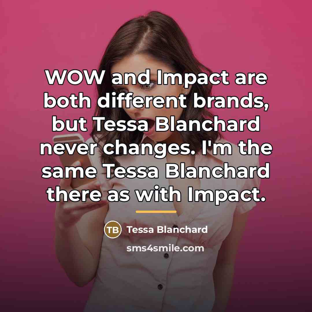 “WOW and Impact are both different brands, but Tessa Blanchard…” quote by Tessa Blanchard