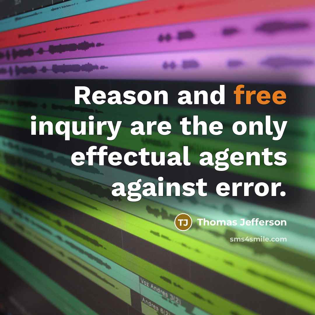 “Reason and free inquiry are the only effectual agents against…” quote by Thomas Jefferson