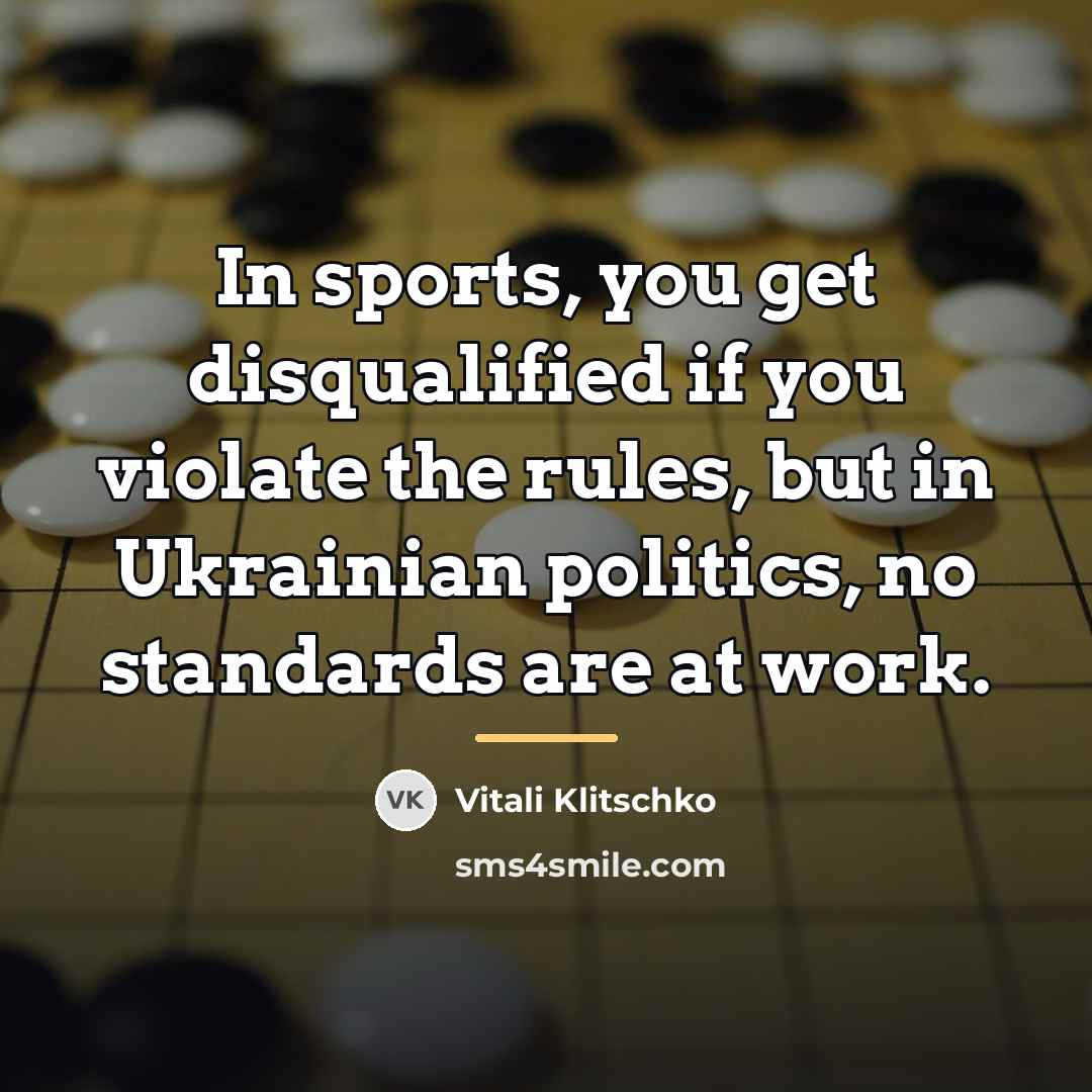 “In sports, you get disqualified if you violate the rules,…” quote by Vitali Klitschko