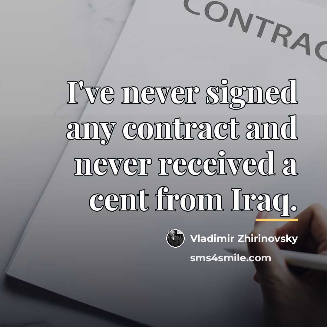 “I've never signed any contract and never received a cent…” quote by Vladimir Zhirinovsky