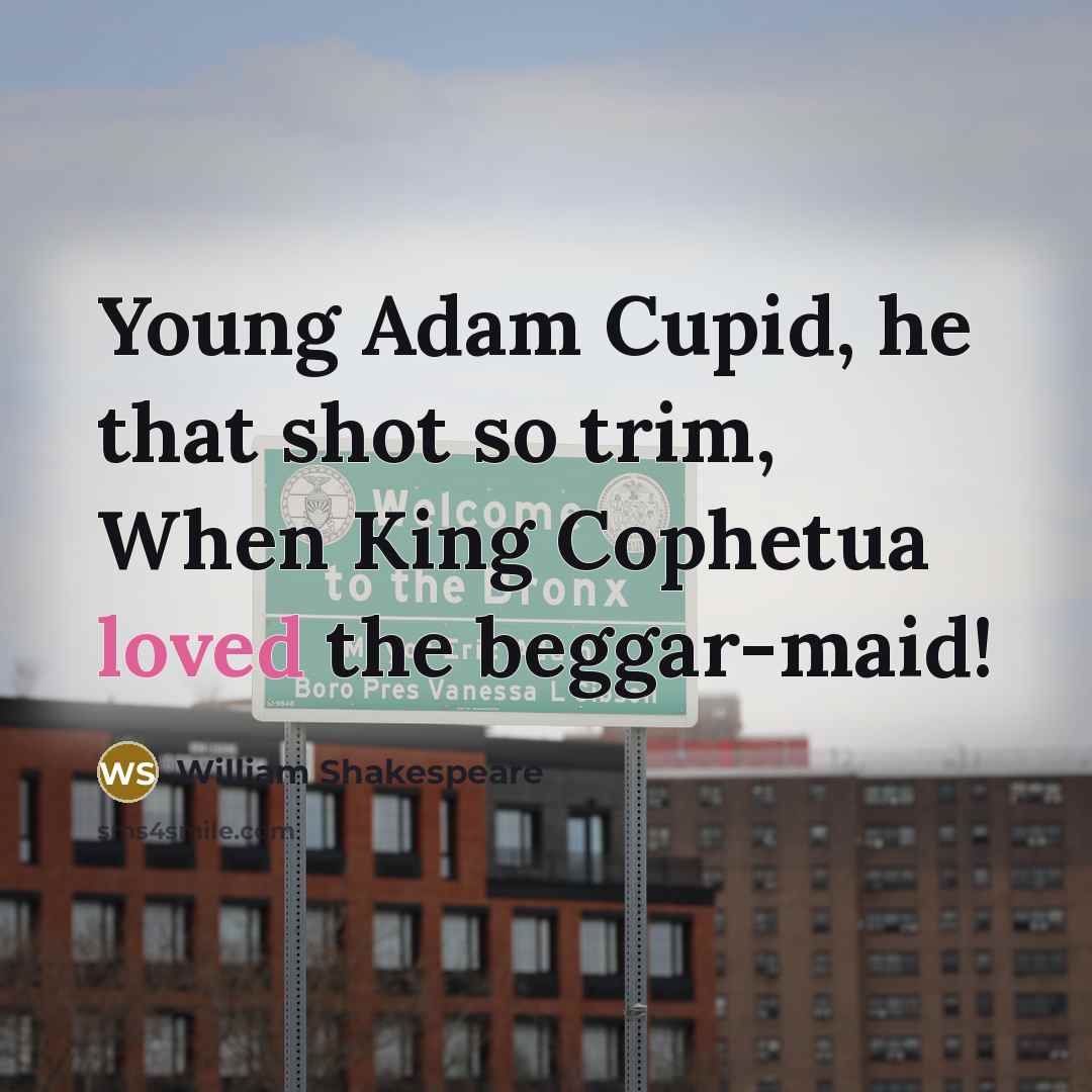 “Young Adam Cupid, he that shot so trim, When King…” quote by William Shakespeare