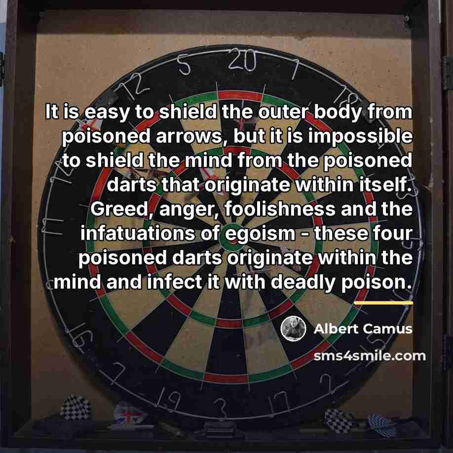 “It is easy to shield the outer body from poisoned…” quote by Albert Camus