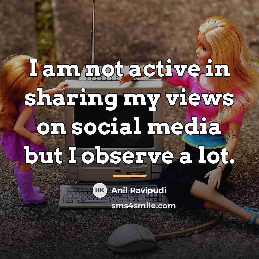 “I am not active in sharing my views on social…” quote by Anil Ravipudi