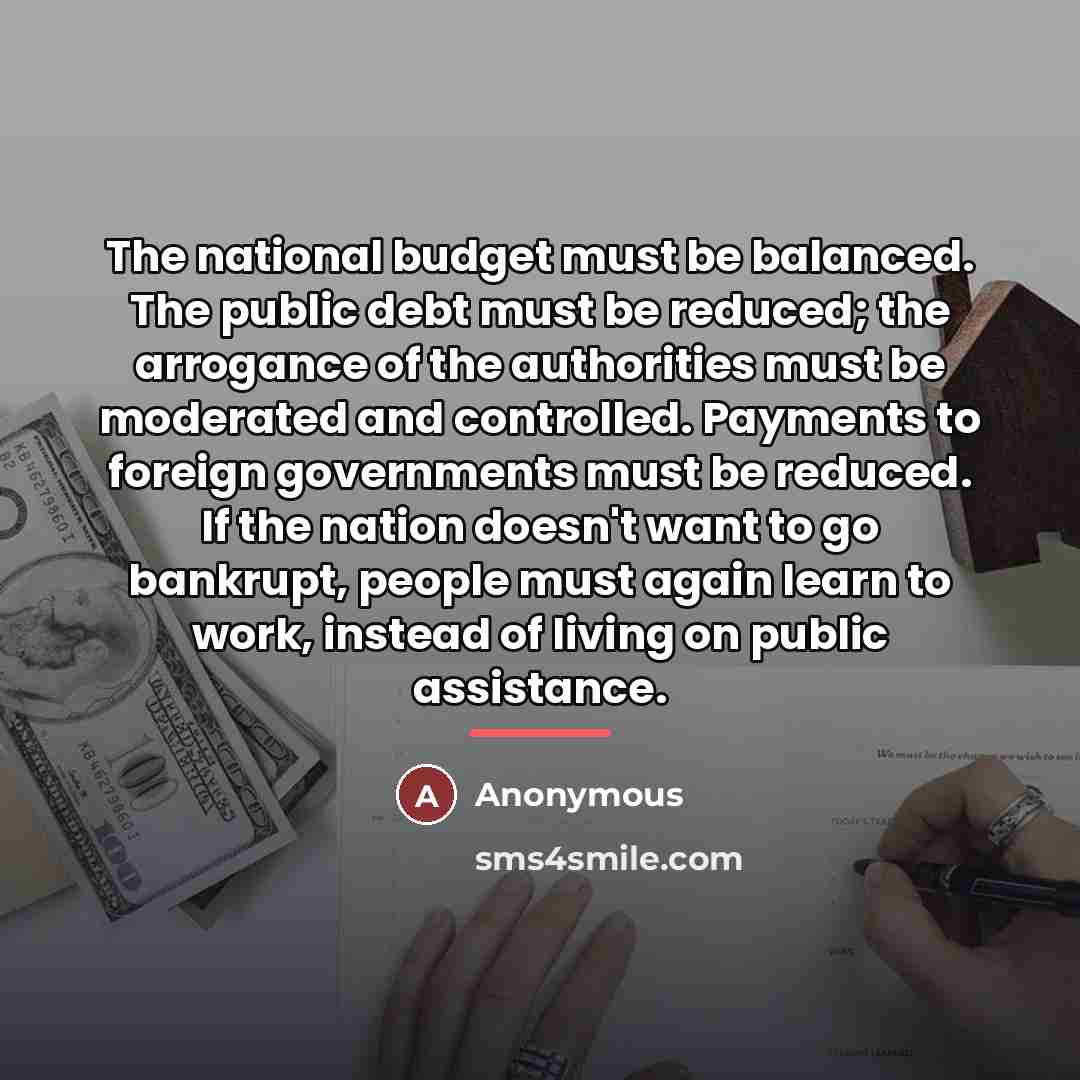 “The national budget must be balanced. The public debt must…” quote by Anonymous