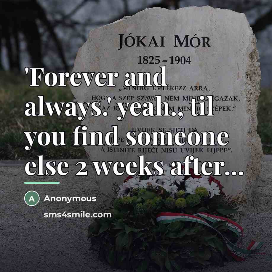 “'Forever and always.' yeah., til you find someone else 2…” quote by Anonymous