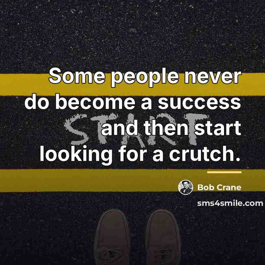 “Some people never do become a success and then start…” quote by Bob Crane