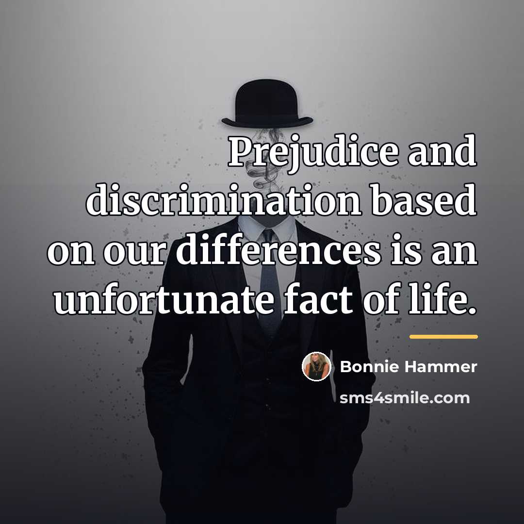 “Prejudice and discrimination based on our differences is an unfortunate…” quote by Bonnie Hammer
