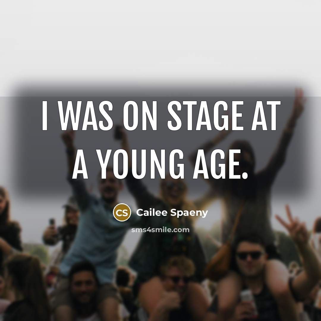 “I was on stage at a young age.…” quote by Cailee Spaeny