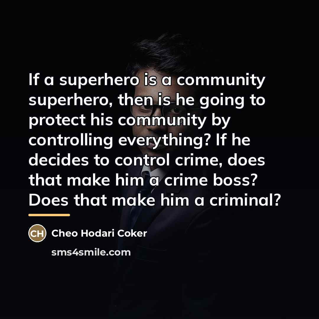“If a superhero is a community superhero, then is he…” quote by Cheo Hodari Coker