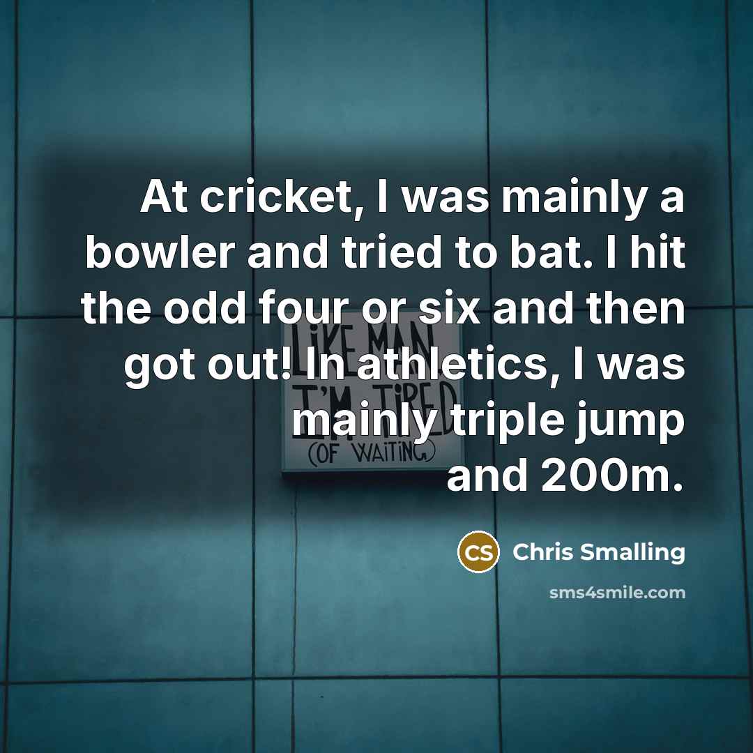 “At cricket, I was mainly a bowler and tried to…” quote by Chris Smalling