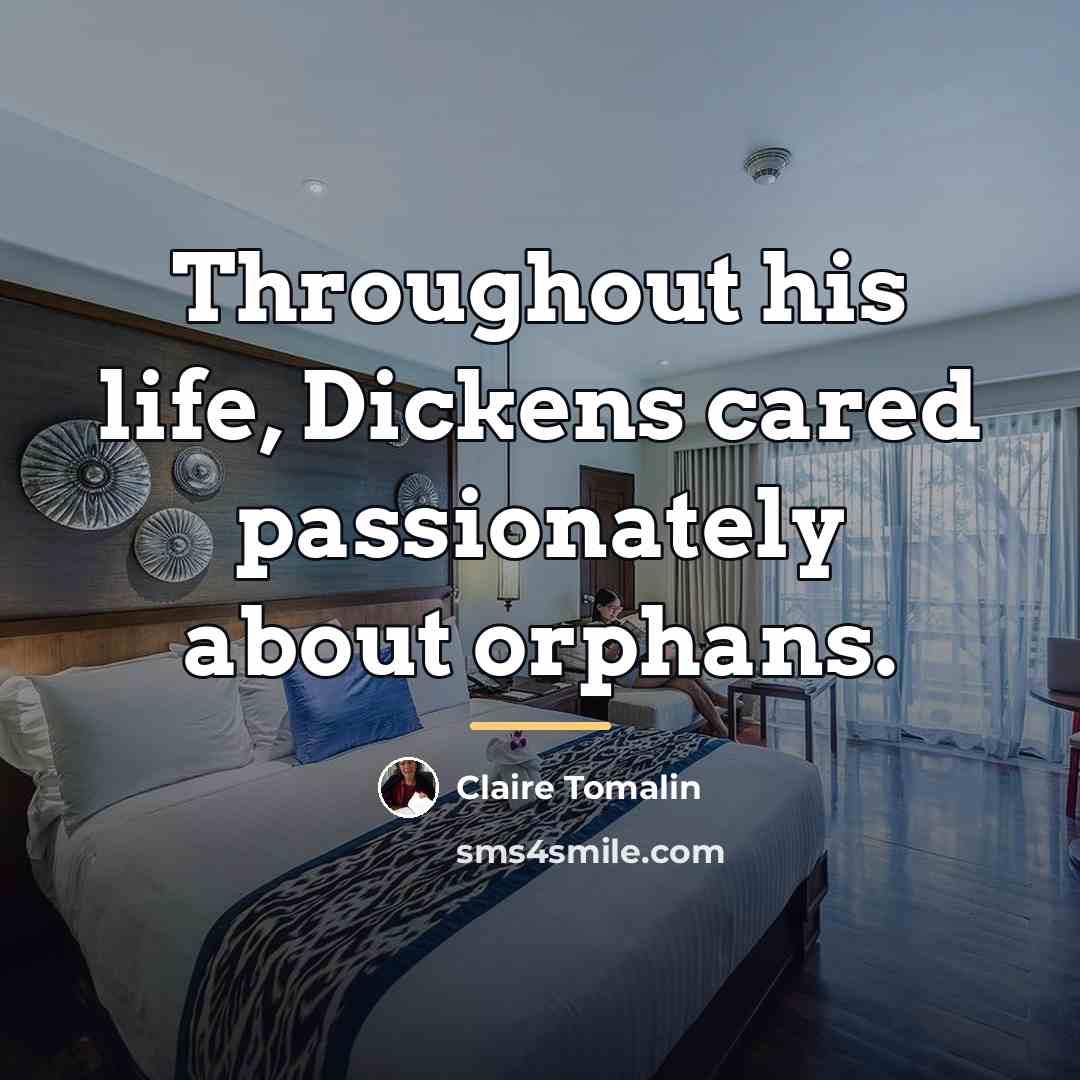 “Throughout his life, Dickens cared passionately about orphans.…” quote by Claire Tomalin
