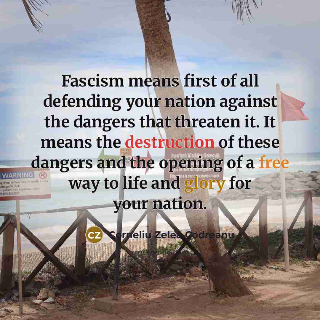 “Fascism means first of all defending your nation against the…” quote by Corneliu Zelea Codreanu