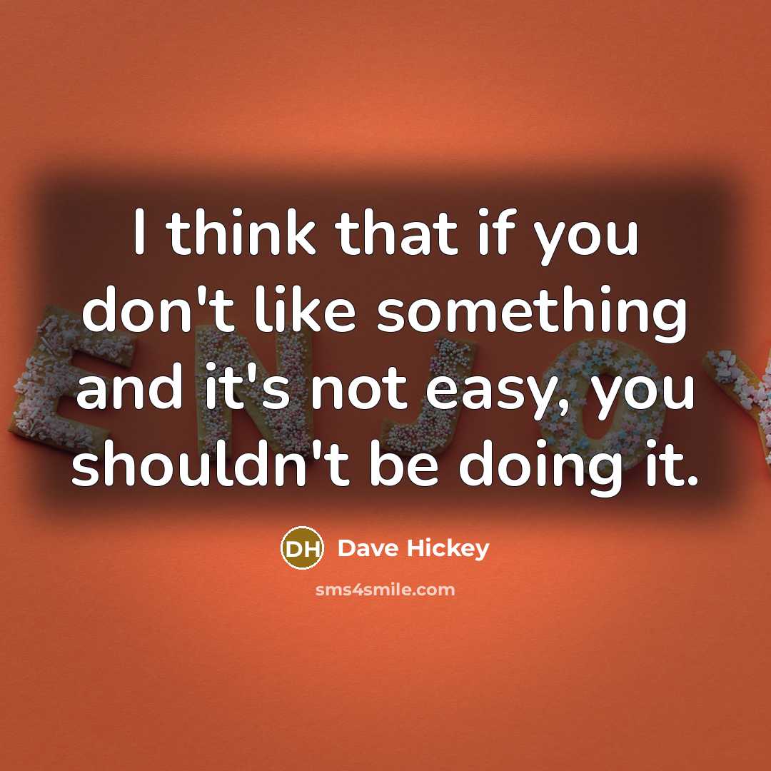 “I think that if you don't like something and it's…” quote by Dave Hickey