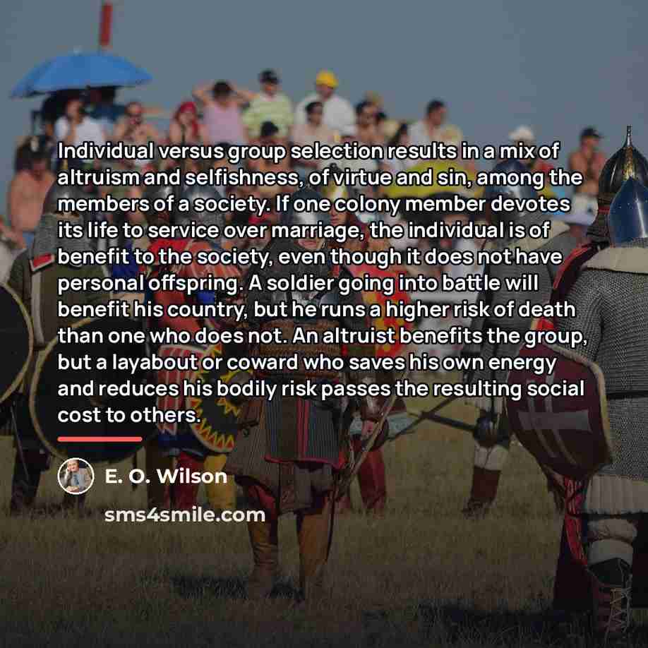 “Individual versus group selection results in a mix of altruism…” quote by E. O. Wilson